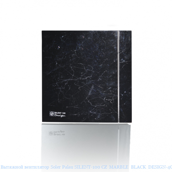 �������� ���������� Soler Palau SILENT-100 CZ  MARBLE  BLACK  DESIGN-4C